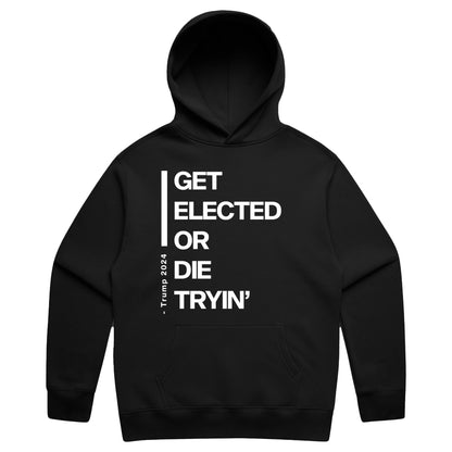 Unisex | Get Elected or Dye Tryin' | Premium Heavy Hoodie