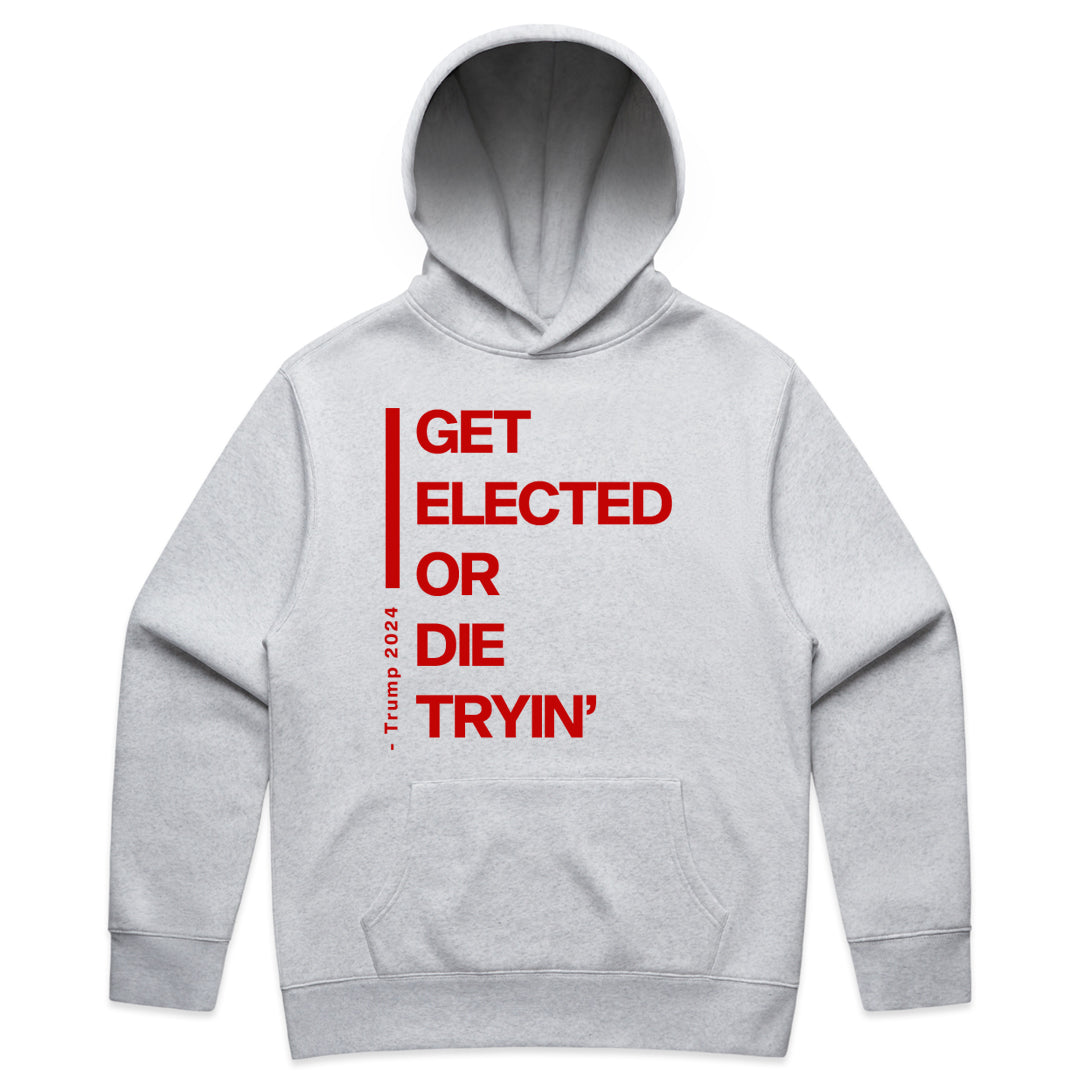 Unisex | Get Elected or Dye Tryin' | Premium Heavy Hoodie